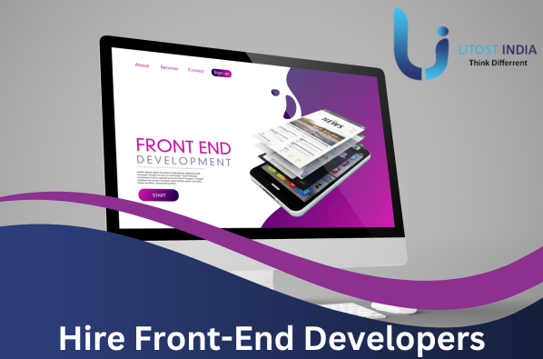 Why You Should Hire Front-End Developers from Litost India?